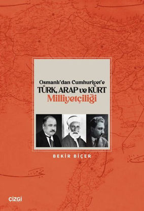 Osmanlı'dan Cumhuriyet'e Türk Arap ve Kürt Milliyetçiliği resmi