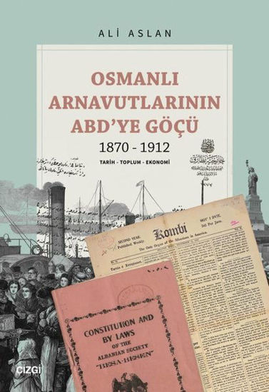 Osmanlı Arnavutlarının ABD'ye Göçü 1870 - 1912 resmi