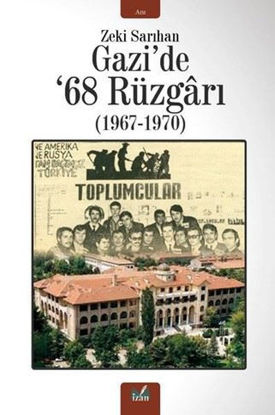 Gazi'de 68 Rüzgarı 1967 - 1970 resmi