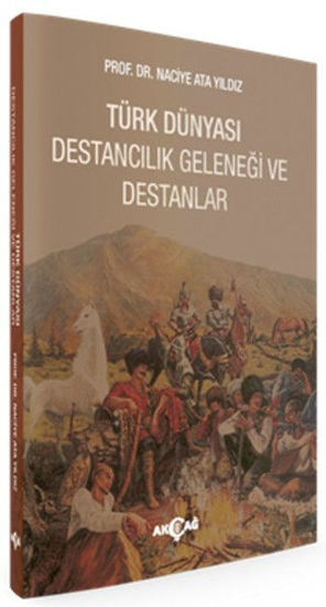 Türk Dünyası Destancılık Geleneği Ve Destanlar resmi