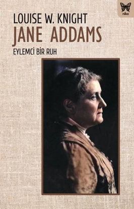 Jane Addams: Eylemci Bir Ruh resmi