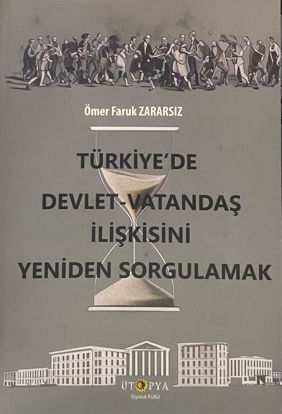 Türkiye’de Devlet-Vatandaş İlişkisini Yeniden Sorgulamak resmi