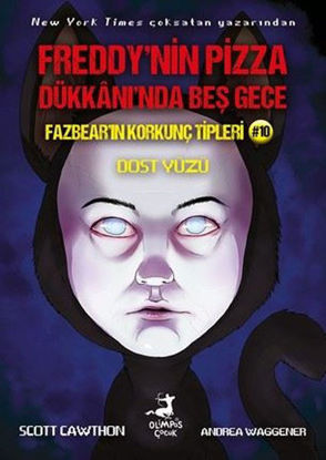 Fazbear'ın Korkunç Tipleri 10 - Freddy'nin Pizza Dükkanı'nda Beş Gece - Dost Yüzü resmi