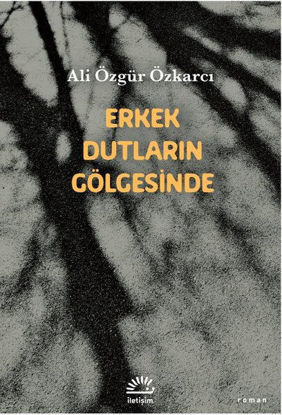 Erkek Dutların Gölgesinde resmi