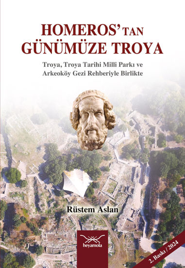 Homeros’tan Günümüze Troya resmi