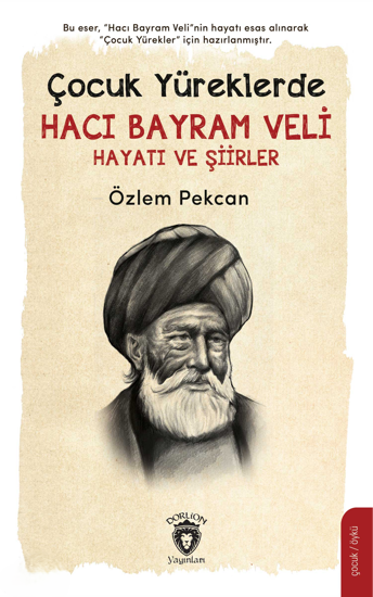 Çocuk Yüreklerde Hacı Bayram Veli Hayatı ve Şiirler resmi