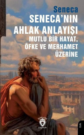 Seneca'nın Ahlak Anlayışı resmi