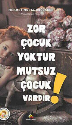 Zor Çocuk Yoktur Mutsuz Çocuk Vardır! resmi