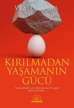 Kırılmadan Yaşamanın Gücü resmi