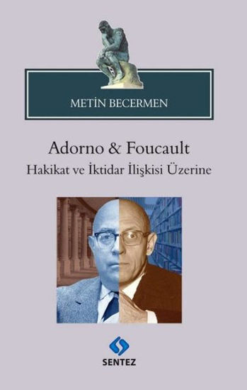 Adorno & Foucault Hakikat ve İktidar İlişkisi Üzerine resmi