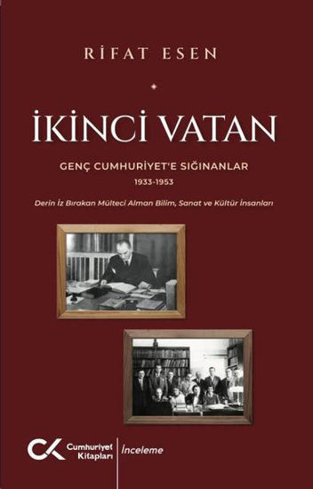 İkinci Vatan - Genç Cumhuriyet'e Sığınanlar 1933 - 1953 resmi