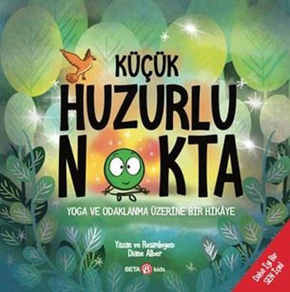 Küçük Huzurlu Nokta - Yoga ve Odaklanma Üzerine Bir Hikaye resmi