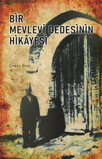 Bir Mevlevi Dedesinin Hikayesi resmi