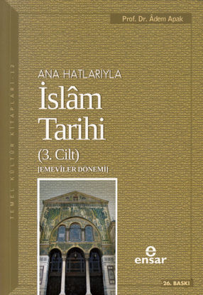 Anahatlarıyla İslam Tarihi 3. Cilt ; Emeviler Dönemi resmi