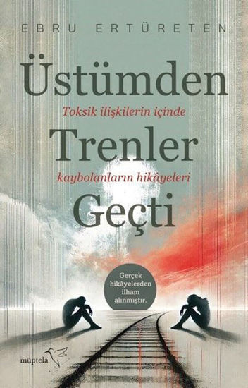 Üstümden Trenler Geçti resmi