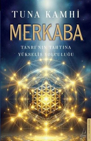 Merkaba - Tanrı'nın Tahtına Yükseliş Yolculuğu resmi