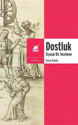 Dostluk - Siyasal Bir İnceleme resmi