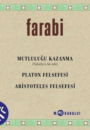 Mutluluğu Kazanma : Platon Felsefesi - Aristoteles Felsefesi resmi