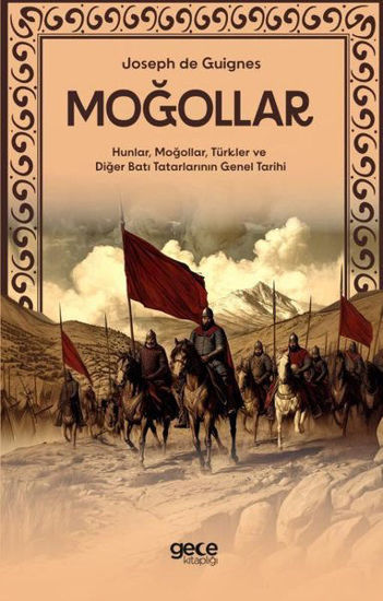 Moğollar - Hunlar Moğollar Türkler ve Diğer Batı Tatarlarının Genel Tarihi resmi