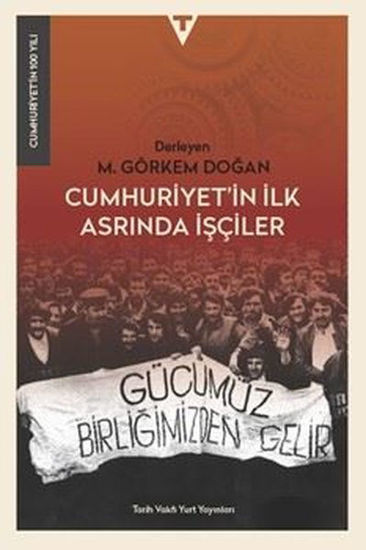 Cumhuriyet'in İlk Asrında İşçiler resmi