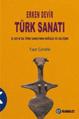 ERKEN DEVİR TÜRK SANATI resmi