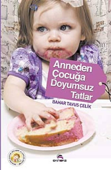 Anneden Çocuğa Doyumsuz Tatlar resmi