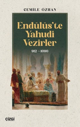 Endülüs'te Yahudi Vezirler 912 - 1090 resmi