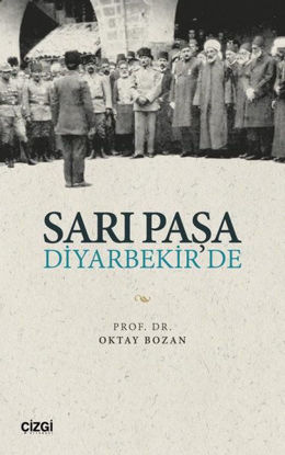 Sarı Paşa Diyarbekir'de resmi