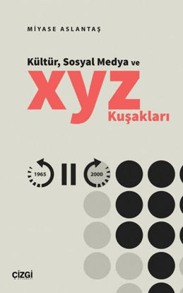 Kültür Sosyal Medya ve X Y Z Kuşakları resmi