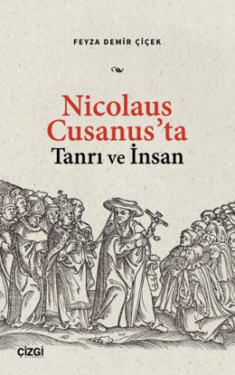 Nicolaus Cusanus'ta Tanrı ve İnsan resmi