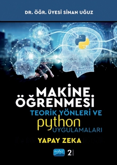 Makine Öğrenmesi Teorik Yönleri ve Python Uygulamaları resmi