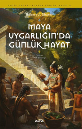 Maya Uygarlığında Günlük Hayat resmi