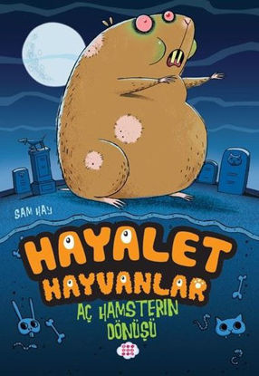 Hayalet Hayvanlar - Aç Hamsterın Dönüşü resmi