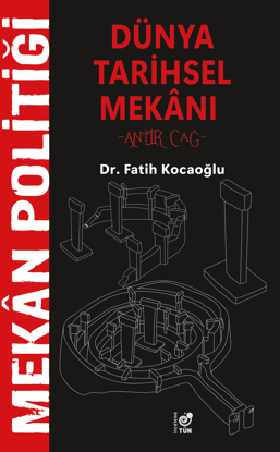 MEKAN POLİTİĞİ - DÜNYA TARİHSEL MEKANI ANTİK ÇAĞ resmi