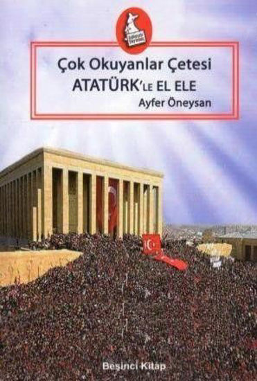 Çok Okuyanlar Çetesi - Atatürk'le El Ele resmi