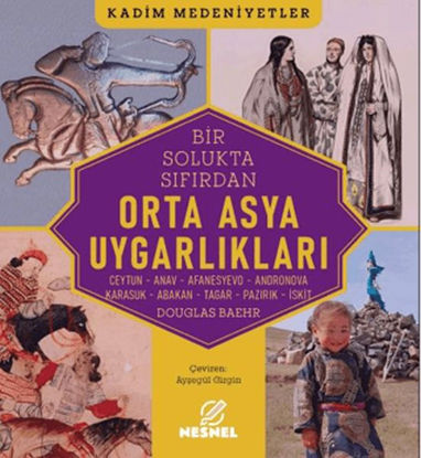 Bir Solukta Sıfırdan - Orta Asya Uygarlıkları resmi