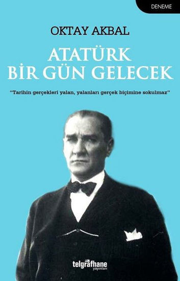 Atatürk Bir Gün Gelecek resmi