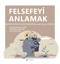 Felsefeyi Anlamak resmi