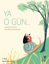 Ya O Gün resmi