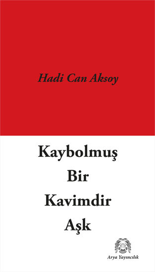 Kaybolmuş Bir Kavimdir Aşk resmi