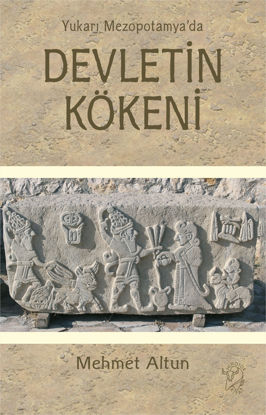 Yukarı Mezopotamya’da Devletin Kökeni resmi
