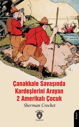 Çanakkale Savaşında Kardeşlerini Arayan 2 Amerikalı Çocuk resmi