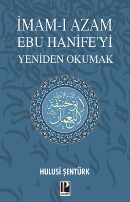 İmam-ı Azam Ebu Hanifeyi Yeniden Okumak resmi