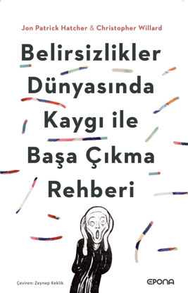 Belirsizlikler Dünyasında Kaygı ile Başa Çıkma Rehberi resmi