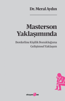 Masterson Yaklaşımında Borderline Kişilik Bozukluğuna Gelişimsel Yaklaşım resmi