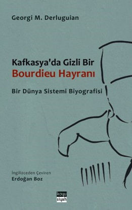 Kafkasya'da Gizli Bir Bourdieu Hayranı resmi