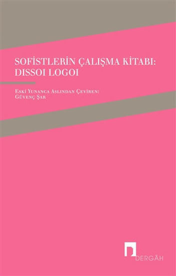 Sofistlerin Çalışma Kitabı - Dissoi Logoi resmi