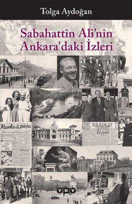 Sabahattin Ali’nin Ankara’daki İzleri resmi