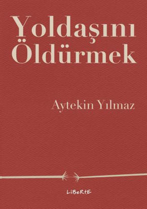 Yoldaşını Öldürmek resmi