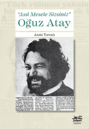 "Asıl Mesele Sizsiniz" Oğuz Atay resmi